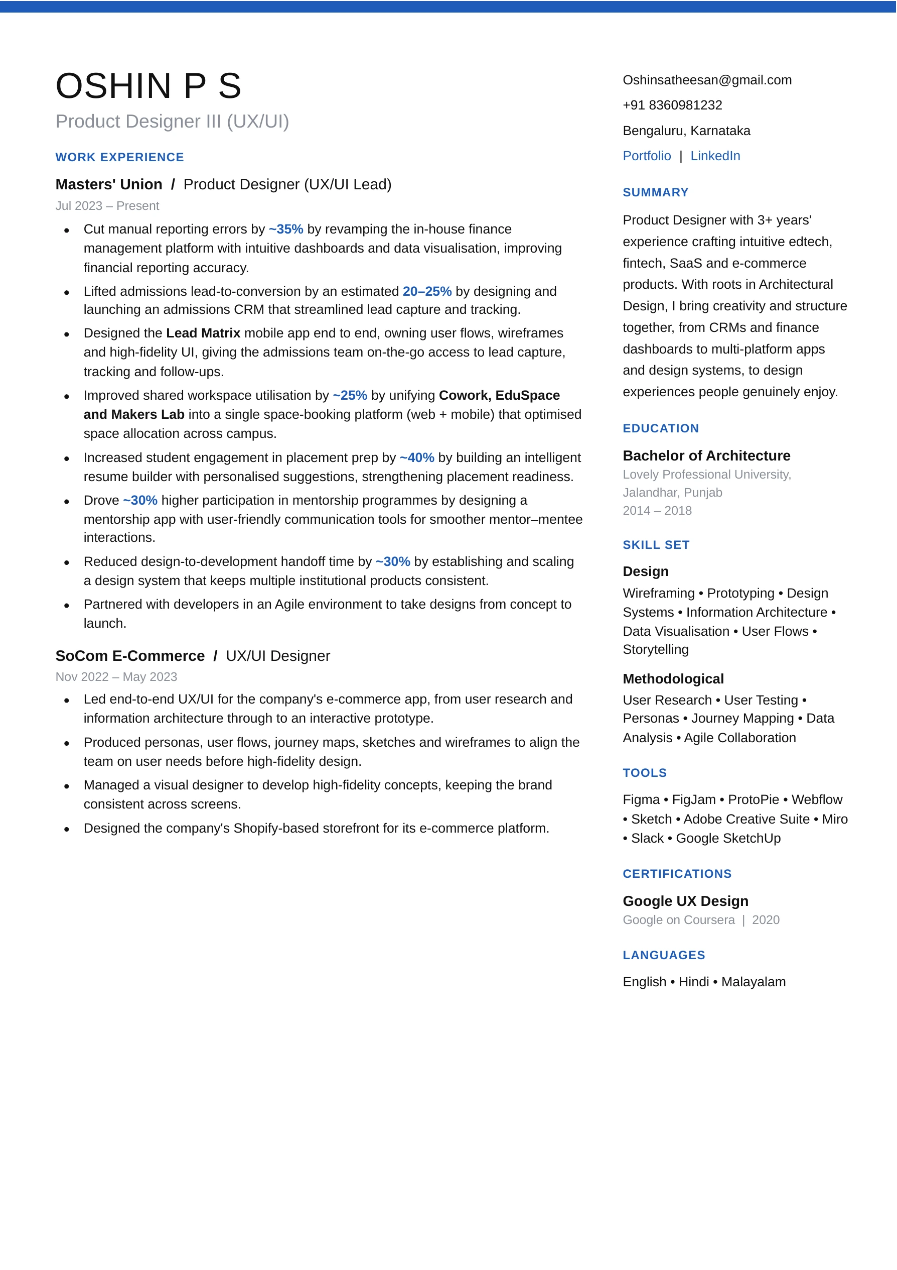 Oshin P S — resume. Product Designer III (UX/UI) at Masters' Union since July 2023; previously UX/UI Designer at SoCom E-Commerce. Bachelor of Architecture, Lovely Professional University. Skills: wireframing, prototyping, design systems, information architecture, data visualisation, user research and testing. Tools: Figma, FigJam, ProtoPie, Webflow, Sketch, Adobe Creative Suite, Miro. Google UX Design certificate. Contact: oshinsatheesan@gmail.com, +91 8360981232.